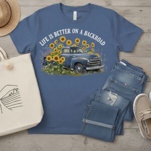 Life Is Better on a Backroad Tee • Sunflower Truck Shirt • Country Western